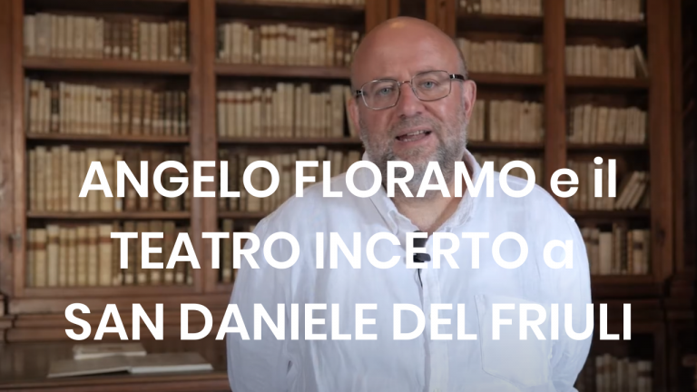 Angelo Floramo e il Teatro Incerto a San Daniele del Friuli